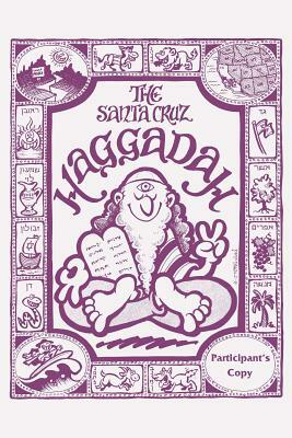 The Santa Cruz Haggadah Participant's version: Participant's Version by Karen G. R. Roekard