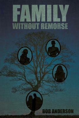 Family Without Remorse by Bob Anderson