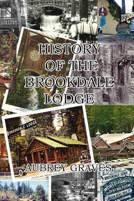 History of the Brookdale Lodge by Aubrey Graves