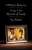 A Mother's Reckoning: Living in the Aftermath of Tragedy by Sue Klebold