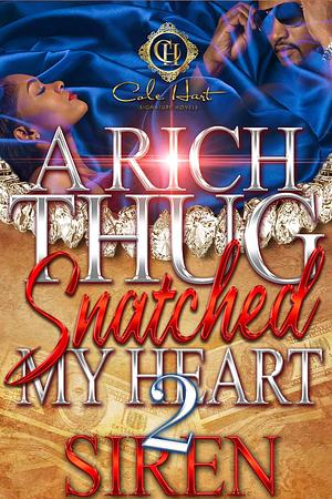 A Rich Thug Snatched My Heart 2 by Siren, Siren