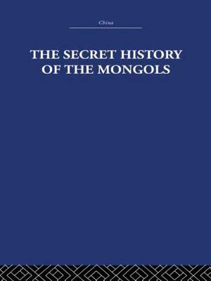 The Secret History of the Mongols: And Other Pieces by Arthur Waley, The Arthur Waley Estate