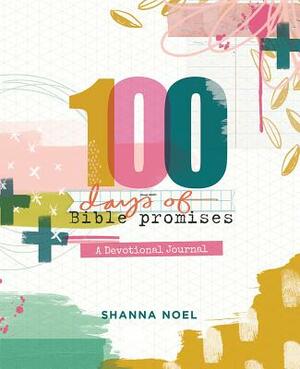 100 Days of Bible Promises: A Devotional Journal by Shanna Noel