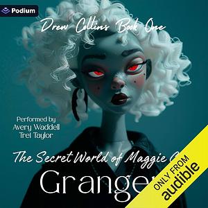 The Secret World of Maggie Grey by Granger