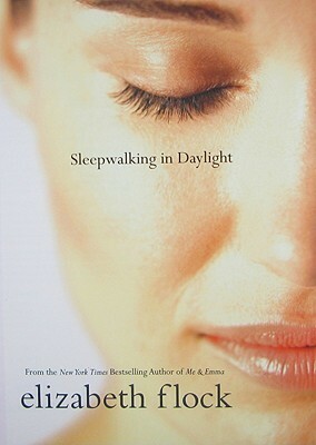 Sleepwalking in Daylight by Elizabeth Flock