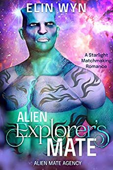Alien Explorer's Mate (Alien Mate Agency #1) by Elin Wyn