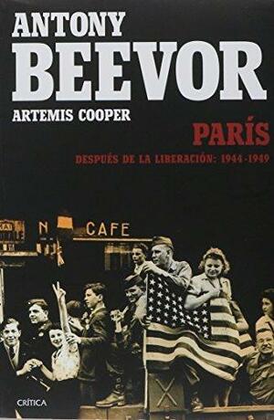 Paris Despues De La Liberacion by Antony Beevor, Antony Beevor