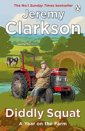 Diddly Squat: a year on the farm by Jeremy Clarkson
