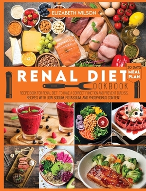 Renal Diet Cookbook by Elizabeth Wilson