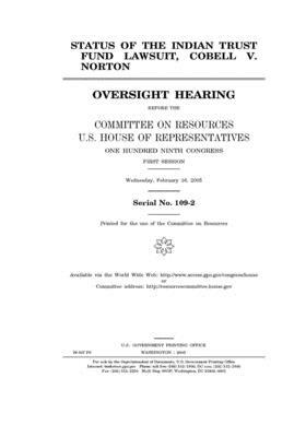 Status of the Indian Trust Fund Lawsuit, Cobell v. Norton by Committee on Resources (house), United States Congress, United States House of Representatives