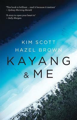 Kayang & Me by Kim Scott, Hazel Brown