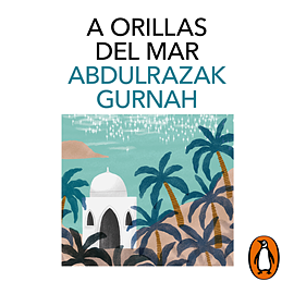 A orillas del mar by Abdulrazak Gurnah