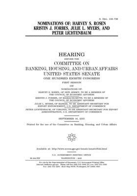 Nominations of Harvey S. Rosen, Kristin J. Forbes, Julie L. Myers, and Peter Lichtenbaum by Committee on Banking Housing (senate), United States Congress, United States Senate