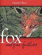 Fox and Fine Feathers by Narelle Oliver