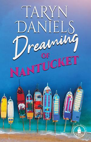 Dreaming of Nantucket by Taryn Daniels, Taryn Daniels