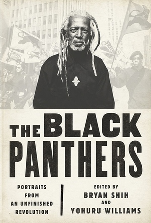 The Black Panthers: Portraits from an Unfinished Revolution by Bryan Shih