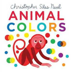 Animal Colors by Christopher Silas Neal