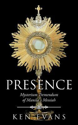 Presence: Mysterium Tremendum of Manilas Messiah by Ken Evans