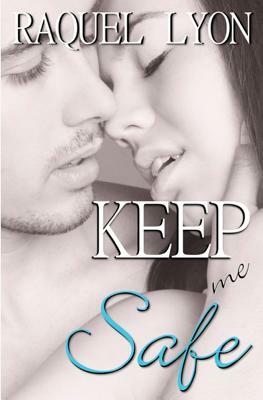 Keep Me Safe: Parkside Avenue Book #3 by Raquel Lyon
