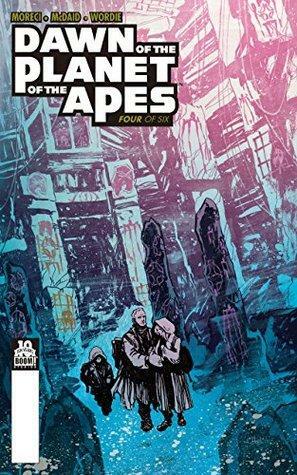 Dawn of the Planet of the Apes #4 by Michael Moreci
