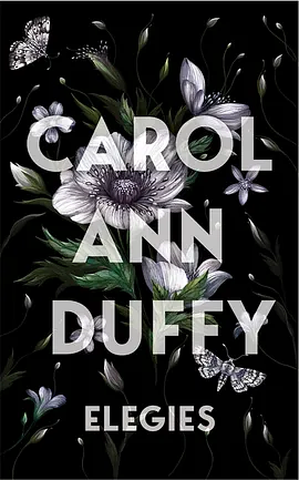 Elegies by Carol Ann Duffy