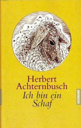 Ich bin ein Schaf: Memoiren by Herbert Achternbusch