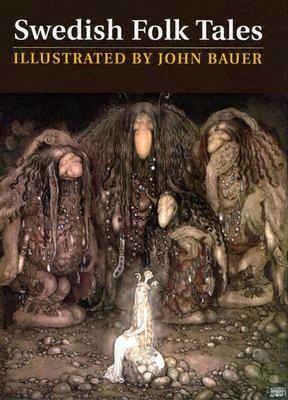 Swedish Folk Tales by Holger Lundburgh, Polly Lawson, John Bauer