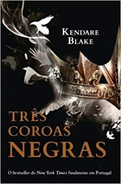 Três Coroas Negras by Kendare Blake