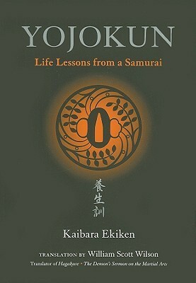 Yojokun: Life Lessons from a Samurai by Kaibara Ekiken