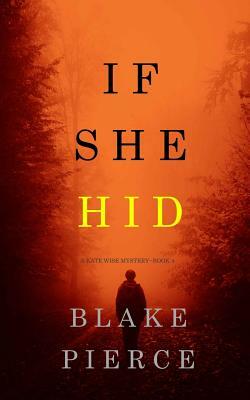 If She Hid by Blake Pierce