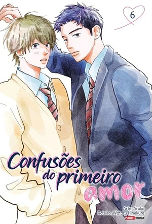 Confusões do Primeiro Amor, Vol. 6 by Aruko, Wataru Hinekure