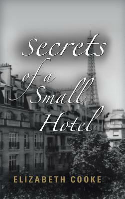 Secrets of a Small Hotel by Elizabeth Cooke