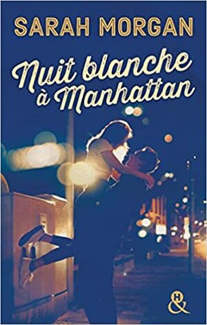 Nuit blanche à Manhattan by Sarah Morgan