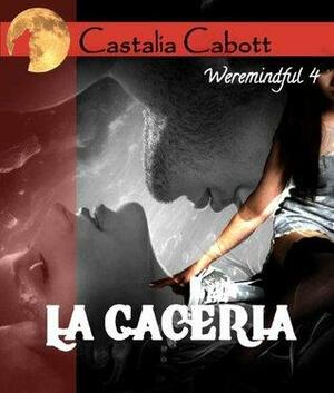 La cacería by Castalia Cabott