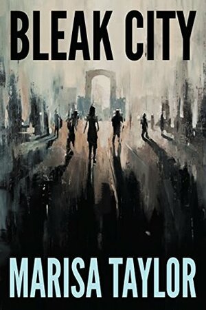 Bleak City by Marisa Taylor