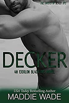 Decker: An Eidolon Black Ops Novel by Maddie Wade