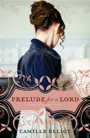 Prelude for a Lord by Camille Elliot, Camy Tang