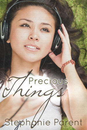 Precious Things by Stephanie Parent