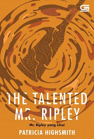 Mr. Ripley yang Lihai (The Talented Mr. Ripley) by Patricia Highsmith