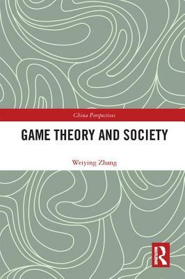 Game Theory and Society by Weiying Zhang