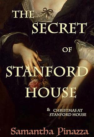 The Secret of Stanford House: Christmas at Stanford House by Samantha Pinazza