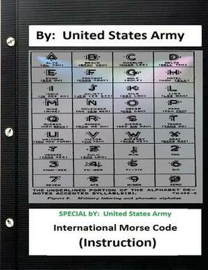 International Morse Code (Instruction) (SPECIAL) by United States Army