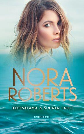 Kotisatama & Sininen lahti by Nora Roberts