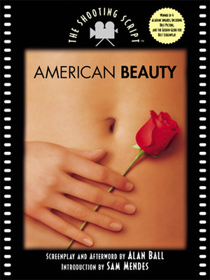 American Beauty: The Shooting Script by Alan Ball, Sam Mendes