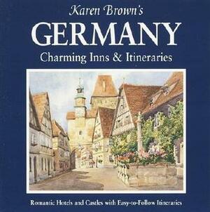 Karen Brown's Germany: Charming Inns & Itineraries 2002 by Karen Brown, Barbara Tapp, June Brown, Clare Brown