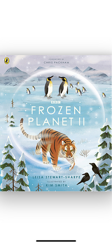 Frozen Planet II by Leisa Stewart-Sharpe, Kim Smith