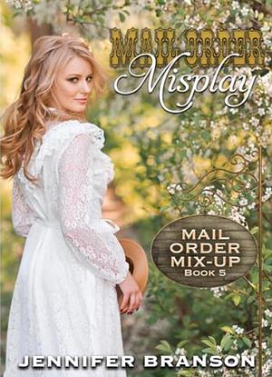 Mail Order Misplay by Jennifer Branson