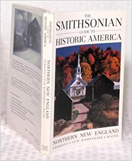 The Smithsonian Guide to Historic America: Northern New England by Vance Muse, Paul Rocheleau