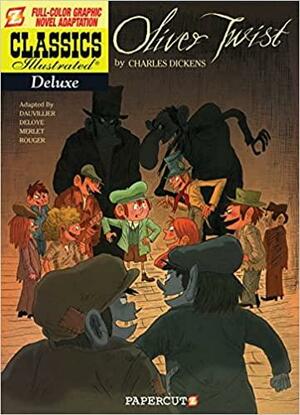 Classics Illustrated Deluxe #8: Oliver Twist: Oliver Twist by Loic Dauvillier, Charles Dickens