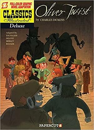 Classics Illustrated Deluxe #8: Oliver Twist: Oliver Twist by Charles Dickens, Loic Dauvillier